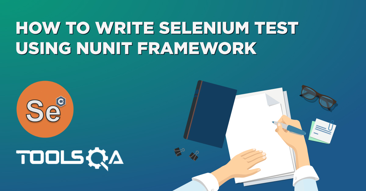 How to write Selenium Test using NUnit Framework